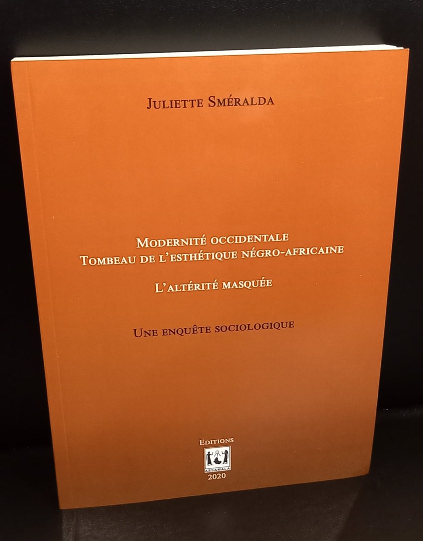 "MODERNITÉ OCCIDENTALE, Tombeau de l’Esthétique Négro-Africaine..." par Juliette Smeralda - (Livre)