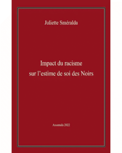 "L’IMPACT DU RACISME SUR L'ESTIME DE SOI DES NOIRS" par Juliette SMERALDA
