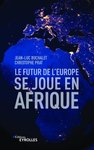 "LE FUTUR DE L'EUROPE SE JOUE EN AFRIQUE" par Jean-Luc Buchalet et Christophe Prat - (Livre) -