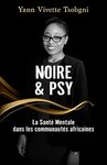 "NOIRE & PSY La Santé Mentale dans les Communautés Africaines" par TSOBGNI - (Livre)