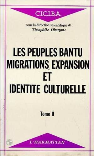 "LES PEUPLES BANTU, Migrations, Expansions et Identité Culturelle (Tome 2)" par MWÊNÊ NDZÁLÉ OBENGA