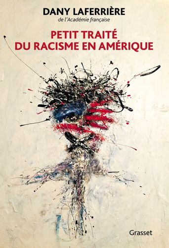 "PETIT TRAITÉ DU RACISME EN AMÉRIQUE" par (Dany Laferrière) LEGBA