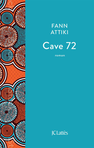 "CAVE 72" par Fann ATIKI - (Roman)