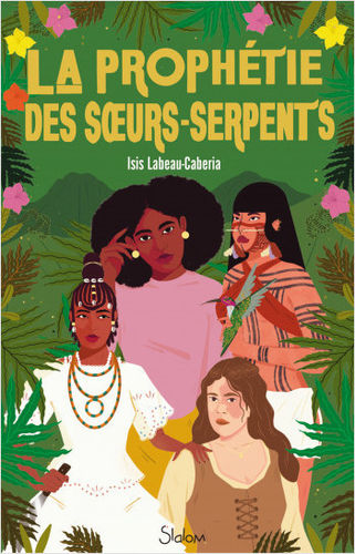 "LA PROPHÉTIE DES SŒURS-SERPENTS: Sororité, Magie Ancestrale et Colonialisme" de Isis Labeau-Caberia