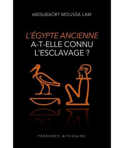 "L'EGYPTE ANCIENNE A-T-ELLE CONNU L'ESCLAVAGE ?" par LAM - (Livre)