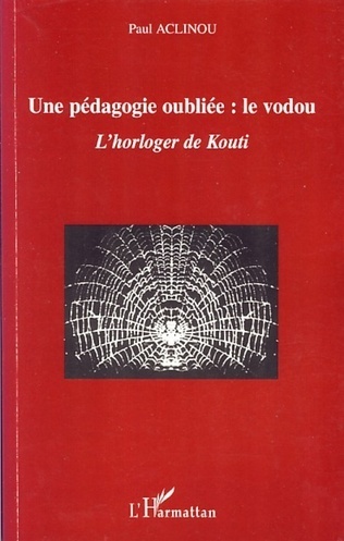 "UNE PÉDAGOGIE OUBLIÉE, LE VODOU" par G. Paul ACLINOU - (Book, Spirituality)
