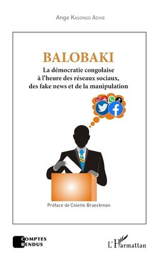 BALOBAKI La Démocratie Congolaise à l’Heure des Réseaux Sociaux, des Fake News et de la Manipulation
