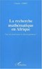 "LA RECHERCHE MATHÉMATIQUE EN AFRIQUE Une nécessité pour le développement ?" par Claude Lobry