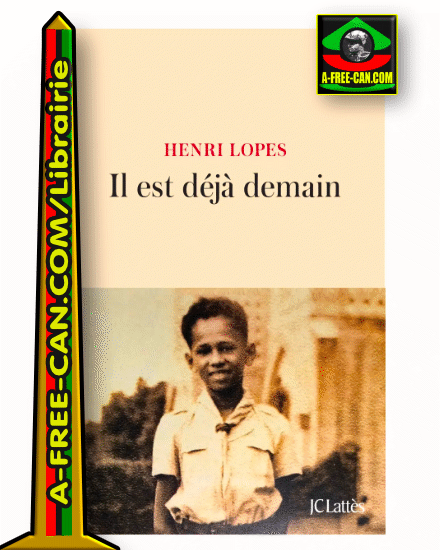 "IL EST DÉJÀ DEMAIN" par Henri Lopès - (Récit)