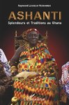 "ASHANTI SPLENDEURS ET TRADITIONS AU GHANA" par Raymond Lehideux-Vernimmen - (Livre)