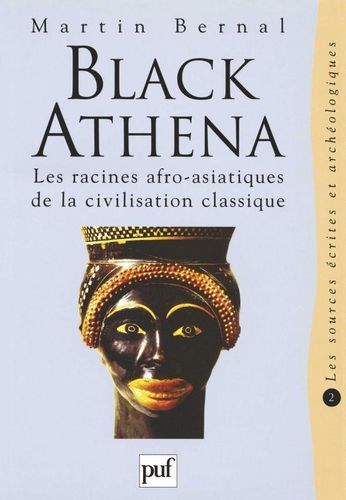 BLACK ATHENA Les Racines Afro-asiatiques de la Civilisation classique Tome 2 Les sources écrites ...