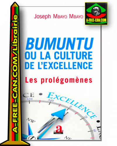 "BUMUNTU OU LA CULTURE DE L'EXCELLENCE, Les Prolégomènes" par MBAYO MBAYO - (Livre)