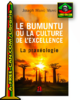 "BUMUNTU OU LA CULTURE DE L'EXCELLENCE, La Praxéologie" by MBAYO MBAYO - (Book)