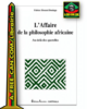 "L'AFFAIRE DE LA PHILOSOPHIE AFRICAINE, Au-Delà des Querelles" par EBOUSSI BOULAGA - (Livre)