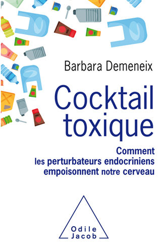 "COCKTAIL TOXIQUE, Comment Les Perturbateurs Endocriniens Empoisonnent Notre Cerveau" - (Livre)