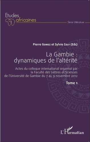 "LA GAMBIE, Dynamiques de l'Altérité (TOME 1)" par Sylvie Coly et Pierre Gomez - (Livre)
