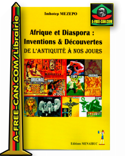 "AFRIQUE ET DIASPORA, Inventions et Découvertes de l’Antiquité à nos Jours" par IMHOTEP MEZEPO