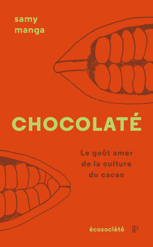 "CHOCOLATÉ, Le Goût Amer de la Culture du Cacao" by Samy MANGA - (Book)
