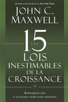 "LES 15 LOIS INESTIMABLES DE LA CROISSANCE" par John Maxwell - (Livre)