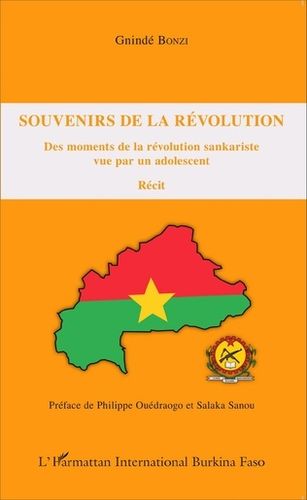 "SOUVENIRS DE LA REVOLUTION, Des moments de la révolution sankariste... " by GNINDE BONZI - (Recit)
